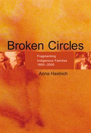 Broken Circles Fragmenting Indigenous Families 1800-2000 cover image
