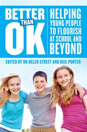 Better than OK helping young people to flourish at school and beyond cover image