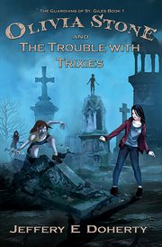Olivia Stone and the trouble with Trixies cover image