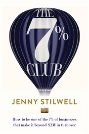 The 7% Club : how to be one of the 7% of businesses that make it beyond $2M in turnover cover image
