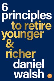 6 principles to retire younger & richer cover image