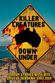 Killer Creatures Down Under : Horror Stories With Bite cover image