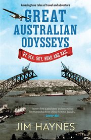 Great Australian Odysseys : By Sea, Sky, Road And Rail cover image
