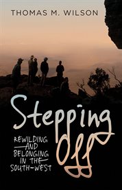 Stepping off: rewilding and belonging in the South-West cover image