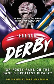 Derby : WA footy fans on the game's greatest rivalry cover image