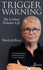 Trigger warning : my lesbian feminist life cover image