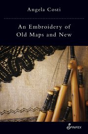 An embroidery of old maps and new cover image