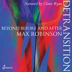 Detransition : beyond before and after cover image