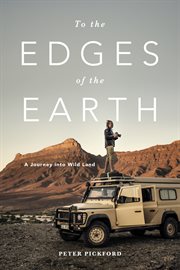 To the edges of the earth. A Journey into Wild Land cover image
