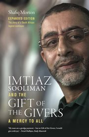Imtiaz Sooliman and the Gift of the Givers : a mercy to all cover image