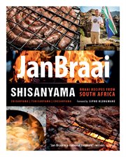 Shisanyama. Braai (Barbeque) Recipes from South Africa cover image