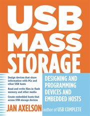 USB mass storage: designing and programming devices and embedded hosts cover image