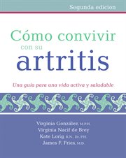 C̤mo convivir con su artritis. Una gu̕a para una vida activa y saludable cover image