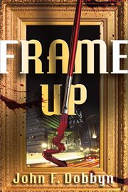 Frame-up : a novel cover image