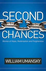 Second Chances : Stories of Hope, Redemption, and Forgiveness cover image