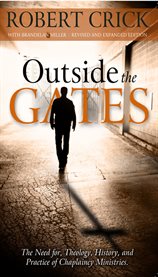 Outside the Gates : Theology, History, and Practice of Chaplaincy Ministries cover image