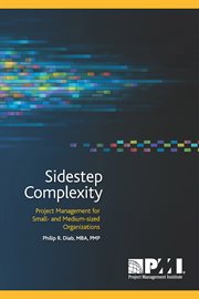 Sidestep Complexity : Project Management for Small- and Medium-sized Organizations cover image