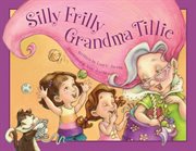 Silly frilly Grandma Tillie cover image
