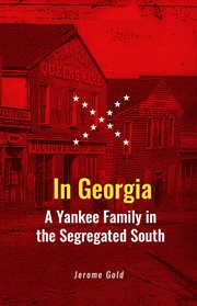 In Georgia : a Yankee family in the segregated south cover image
