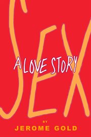 Sex, a love story cover image