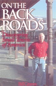 On the back roads : discovering small towns of America cover image