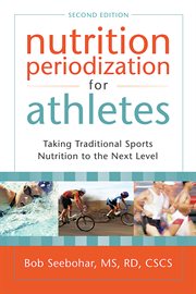 Nutrition periodization for athletes: taking traditional sports nutrition to the next level cover image