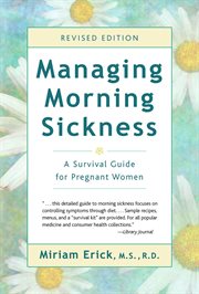 Managing Morning Sickness: a Survival Guide for Pregnant Women cover image