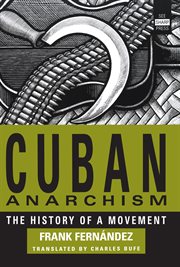 Cuban Anarchism the History of a Movement cover image