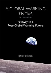 A global warming primer : pathway to a post-global warming future cover image