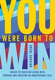 You were born to win : advice to youth on living with purpose and creating an undefeatable self cover image