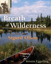 Breath of wilderness: the life of Sigurd Olson cover image
