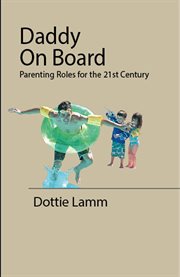 Daddy on board: parenting roles for the 21st century cover image
