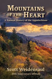 Mountains of the heart: a natural history of the Appalachians cover image