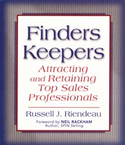 Finders Keepers : Attracting and Retaining Top Sales Professionals cover image
