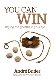 You Can Win : slaying the goliaths in your life cover image