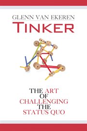 Tinker : the art of challenging the status quo cover image