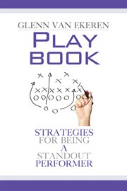 Playbook : strategies for being a standout performer cover image