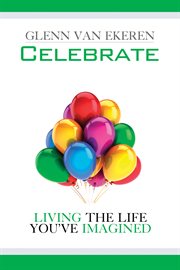 Celebrate : living the life you've imagined cover image