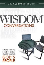 Wisdom conversations : simple truths for those called to lead God's people cover image