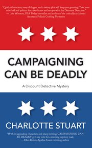 Campaigning Can Be Deadly : a discount detective mystery cover image