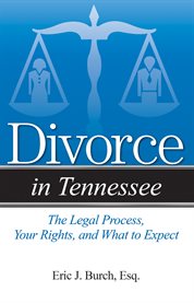 Divorce in Tennessee : the legal process, your rights, and what to expect cover image