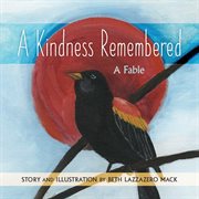 A kindness remembered : a fable cover image