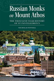 Russian monks on mount athos. The Thousand Year History of St Panteleimon's cover image
