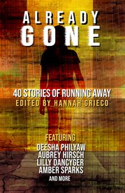Already gone : 40 stories of running away cover image
