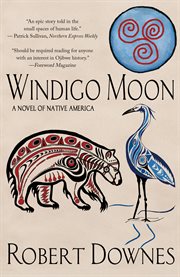 Windigo Moon : a Novel of Native America cover image