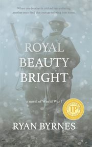 Royal beauty bright : a novel of World War I cover image