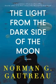 The light from the dark side of the moon : a novel cover image