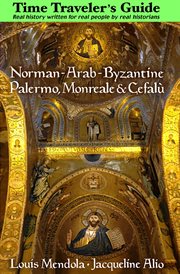 The time traveler's guide to norman-arab-byzantine palermo, monreale and cefal cover image