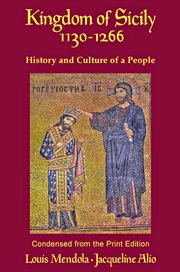 Kingdom of Sicily 1130 : 1266. The Norman-Swabian Age and the Identity of a People. Sicilian Medieval Studies cover image