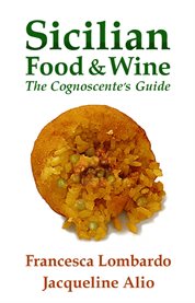 Sicilian food and wine. The Cognoscente's Guide cover image